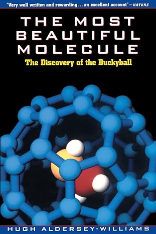 the most beautiful molecule the discovery of the buckyball 1st edition hugh aldersey williams 047119333x,