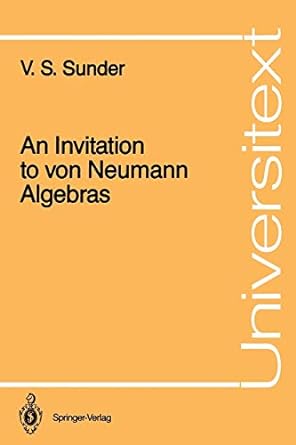 an invitation to von neumann algebras 1st edition v s sunder 0387963561, 978-0387963563