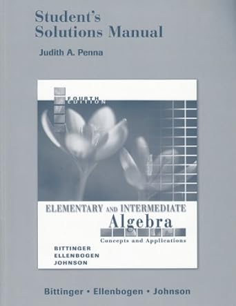 students solutions manual elementary and intermediate algebra 4th edition judith a penna 0321286782,