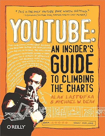 youtube an insiders guide to climbing the charts 1st edition alan lastufka ,michael w dean 0596521146,