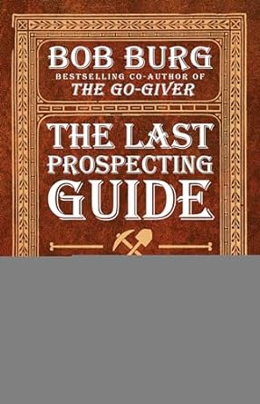 the last prospecting guide 1st edition bob burg 1640951679, 978-1640951679