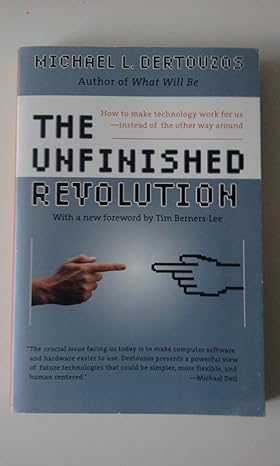 the unfinished revolution how to make technology work for us instead of the other way around 1st edition
