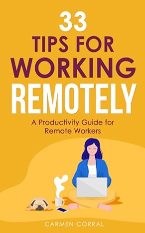 33 Tips For Working Remotely A Productivity Guide For Remote Workers