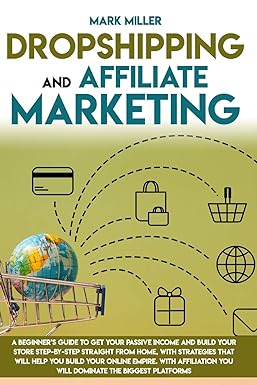 mark miller dropshipping and affiliate marketing 1st edition mark miller 979-8665626093