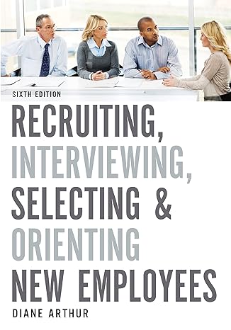 recruiting interviewing selecting and orienting new employees 6th edition diane arthur 1400217385,