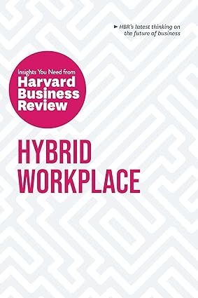 hybrid workplace the insights you need from harvard business review 1st edition harvard business review ,amy