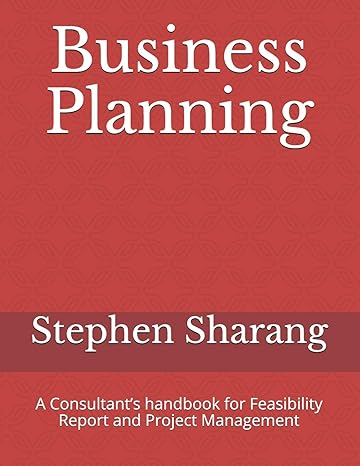 business planning a consultants handbook for feasibility report and project management 1st edition prof