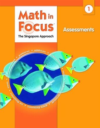 math in focus assessments the singapore approach patterns 1st edition marshall cavendish 0669015997,