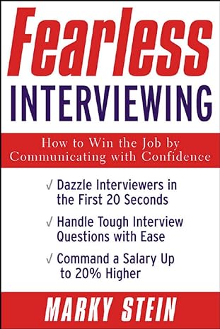 fearless interviewing how to win the job by communicating with confidence 1st edition marky stein 0071415726,