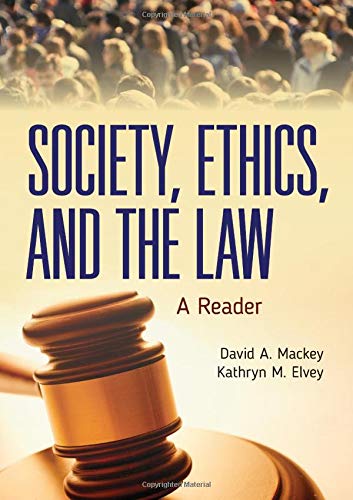 society ethics and the law 1st edition david a mackey , kathryn m elvey 1284199649, 9781284199642