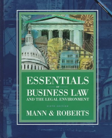 essentials of business law and the legal environment 6th edition richard a mann , barry s roberts 0538878762,