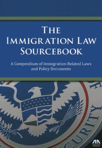 the immigration law sourcebook a compendium of immigration related laws and policy documents 1st edition