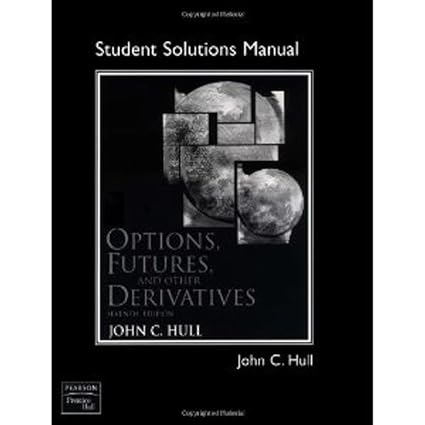 options futures and other derivatives solution manual solution manual edition john c. hull 0136015891,