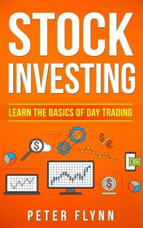 stock investing learn the basics of day trading 1st edition peter flynn 1721570128, 978-1721570126