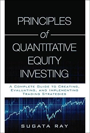 principles of quantitative equity investing 1st edition sugata ray 0134878450, 978-0134878454