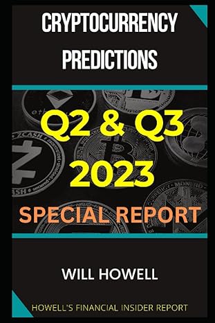 cryptocurrency predictions 2023 1st edition will howell 979-8389472143