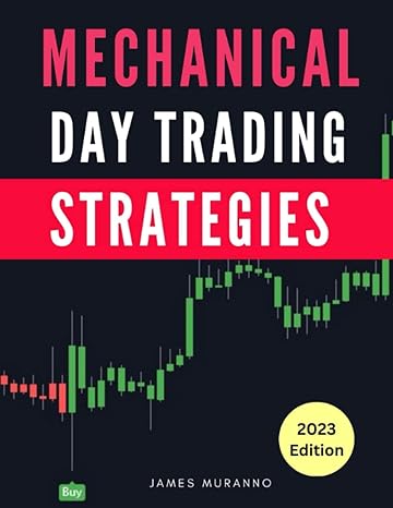 mechanical day trading strategies 1st edition james muranno 979-8392305735