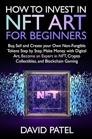 how to invest in nft art for beginners buy sell and create your own non fungible tokens step by step make