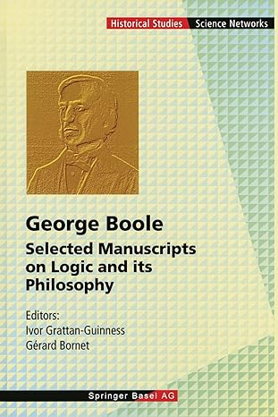 George Boole Selected Manuscripts On Logic And Its Philosophy
