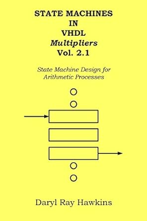 state machines in vhdl multipliers vol 2 state machine design for arithmetic processes 1st edition daryl ray