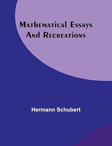 mathematical essays and recreations 1st edition hermann schubert 9356901864, 978-9356901865