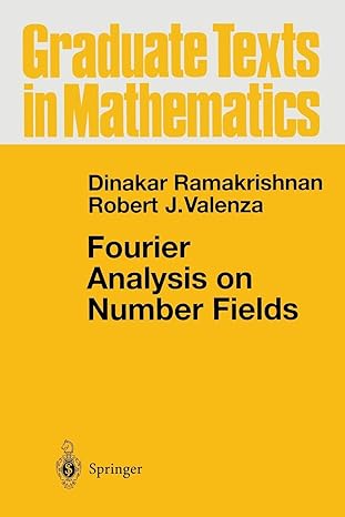 fourier analysis on number fields 1st edition dinakar ramakrishnan ,robert j. valenza 147573087x,
