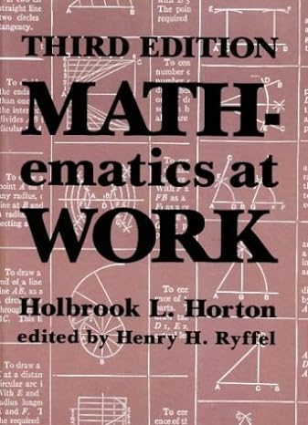mathematics at work 3rd edition holbrook l. horton ,henry h. ryffel 0831130296, 978-0831130299