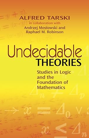 undecidable theories studies in logic and the foundation of mathematics 1st edition alfred tarski ,andrzej