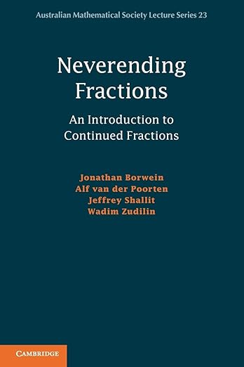 neverending fractions an introduction to continued fractions 1st edition jonathan borwein 0521186498,