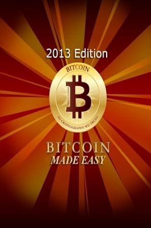 bitcoin made easy 1st edition anonymous 1484094190, 978-1484094198