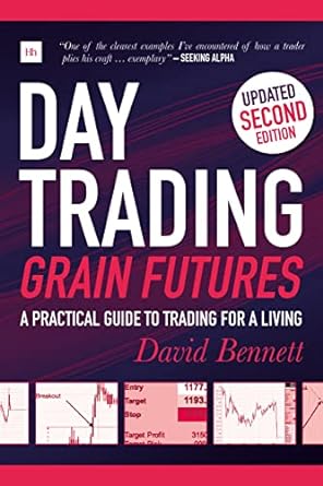 day trading grain futures a practical guide to trading for a living 2nd edition david bennett 0857196596,
