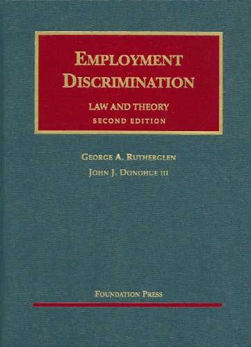 employment discrimination law and theory 2nd edition george a. rutherglen, john j. donohue iii. 1599415240,