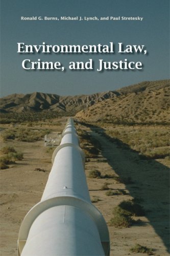 environmental law crime and justice 1st edition ronald g. burns, michael j. lynch, paul stretesky 1593322763,