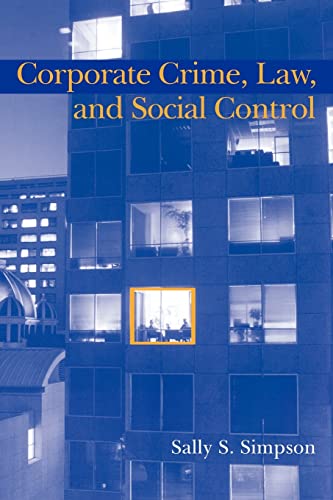 corporate crime law and social control 1st edition sally s simpson 0521589339, 9780521589338