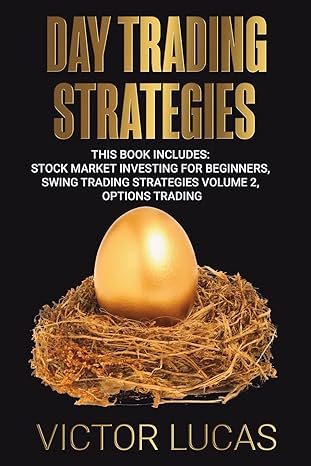 day trading strategies this book includes stock market investing for beginners swing trading strategies