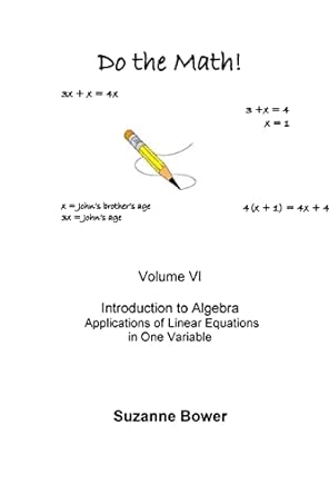 do the math volume vi introduction to algebra applications of linear equations in one variable do the math