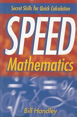 speed mathematics secret skills for quick calculation 1st edition bill handley 0471467316, 978-0471467311