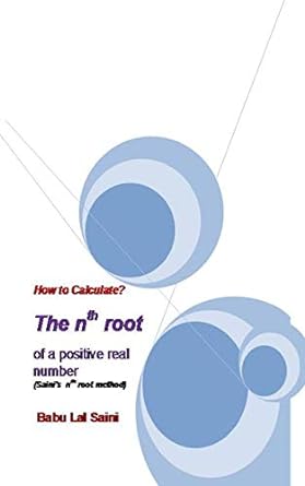 how to calculate the nth root of a positive real number 1st edition babu lal saini 1523722126, 978-1523722129