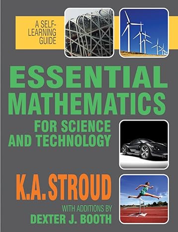 essential mathematics for science and technology a self learning guide 1st edition kenneth stroud 0831133910,