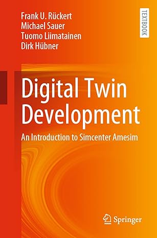 digital twin development an introduction to simcenter amesim 1st edition frank u. ruckert ,michael sauer