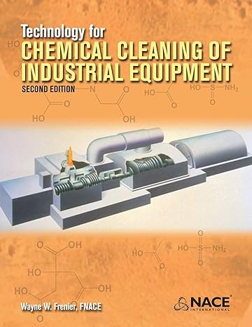 technology for chemical cleaning of industrial equipment 2nd edition wayne w frenier 1575903679,