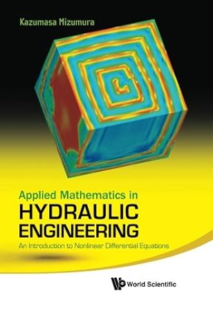 applied mathematics in hydraulic engineering an introduction to nonlinear differential equations 1st edition