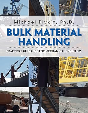 bulk material handling practical guidance for mechanical engineers 1st edition ph.d. rivkin, michael