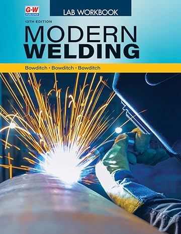 modern welding 13th edition william a. bowditch 168584989x, 978-1685849894