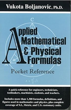 applied mathematical and physical formulas pocket reference 1st edition ph.d. boljanovic, vukota 0831133090,