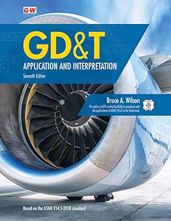 gdandt application and interpretation 7th edition bruce a. wilson 1635638720, 978-1635638721