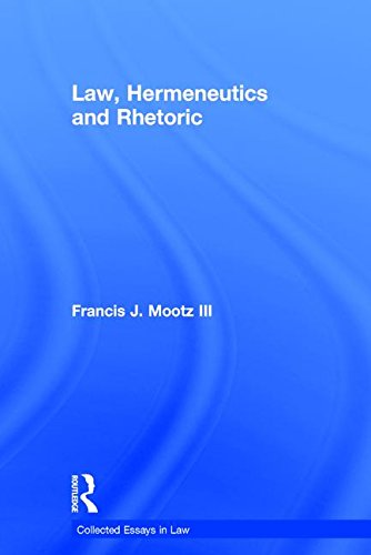 law hermeneutics and rhetoric 1st edition francis j mootz iii 0754628108, 9780754628101