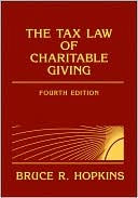 the tax law of charitable giving 4th edition bruce r hopkins 0470560606, 9780470560600