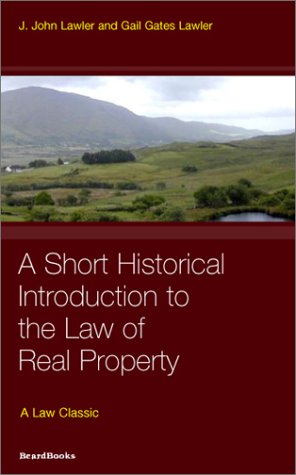 a short historical introduction to the law of real property 1st edition gail gates lawler, john j. lawler