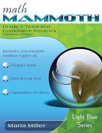 math mammoth grade 5 tests and cumulative reviews canadian version 1st edition maria miller 1954358423,